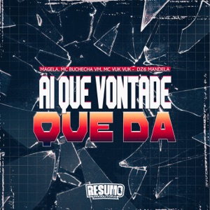 Ai Que Vontade Que Da (feat. Mc Vuk Vuk)
