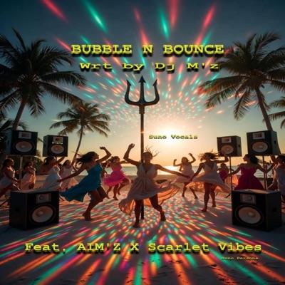 Bubble N Bounce (feat. AIM'z & Scarlet Vibes) - Single