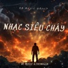 NHẠC SIÊU CHÁY (Instrumental Version) - Single