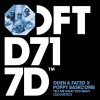 Tell Me What You Want (Acoustic) - Single - Oden & Fatzo & Poppy Baskcomb