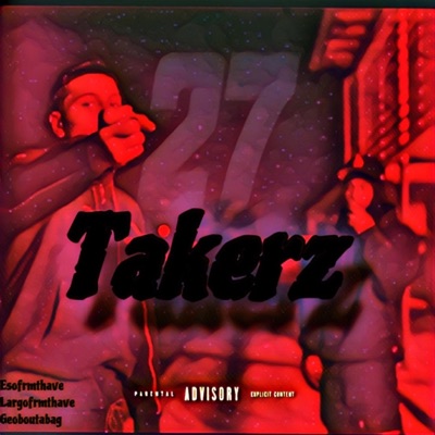 Takerz (feat. Largofrmthave & Geoboutabag) - Single