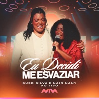 Eu Decidi Me Esvaziar (Ao Vivo) - Single - Sued Silva & Nair Nany