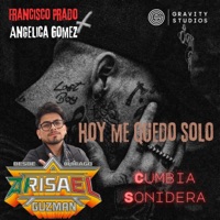 Hoy Me Quedo Solo (Cumbia Sonidera) - Single - Arisael Guzman