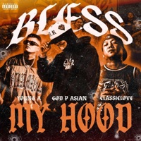 BLESS MY HOOD (feat. OG YOUNG A & CLASSICLOVE) - Single - Godd Patron