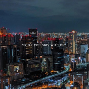 won't you stay with me