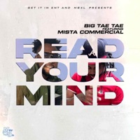 Read your mind (feat. Mista Commercial) - Single - Big Tae Tae