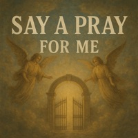 Say a Pray For Me - Single - Ghettochild902