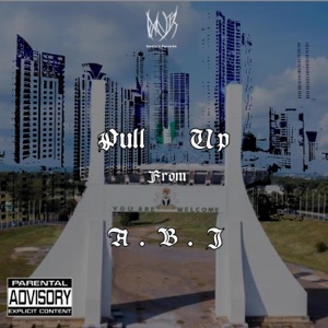 Pull Up From Abj (feat. J.T.K & Minite) - Single