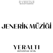 Yeraltı Jenerik Müziği (Series Style Soundtrack) - HamiitKh Dizi Müzikleri