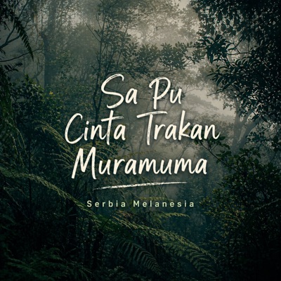 Sa Pu Cinta Trakan Muramuma (feat. Rexy RMF) - Single