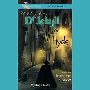 The Strange Case of Dr. Jekyll and Mr. Hyde (Dramatized)