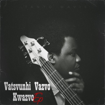 Vatsvunhi Vazvo Kwazvo - EP