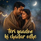 Teri Yaadon Ki Chadar Odhe Romantic Hindi Song