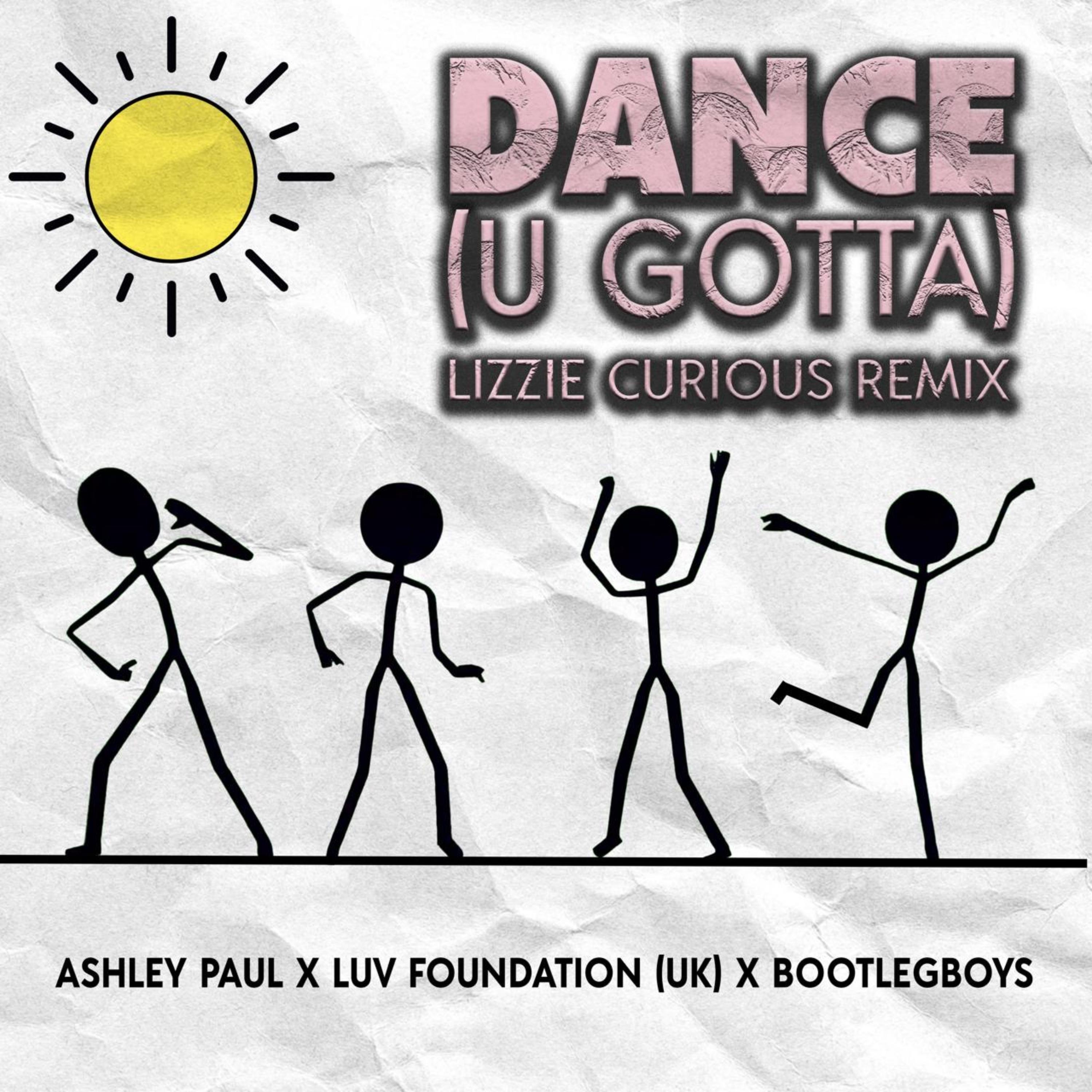 Dance (U Gotta) [Lizzie Curious Remix] - Single