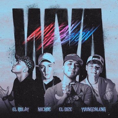 WYA CHILEAN (feat. Dize, EL RULAY & Niickoe) - Single