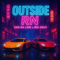 Outside RN (feat. Big Dav) - Single - Dan Da Lion