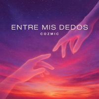 Entre Mis Dedos - Single - Cozmic