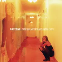 Dancing With Tears In My Eyes — Dayeene