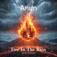 Fire in the rain (feat. Hazen) - Single - Amun
