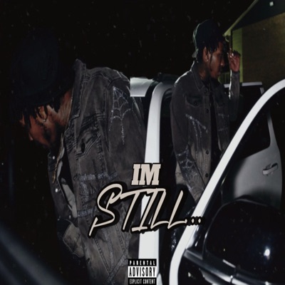 IM STILL...