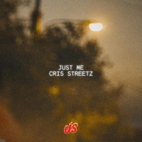 Just Me - Single - Cris Streetz