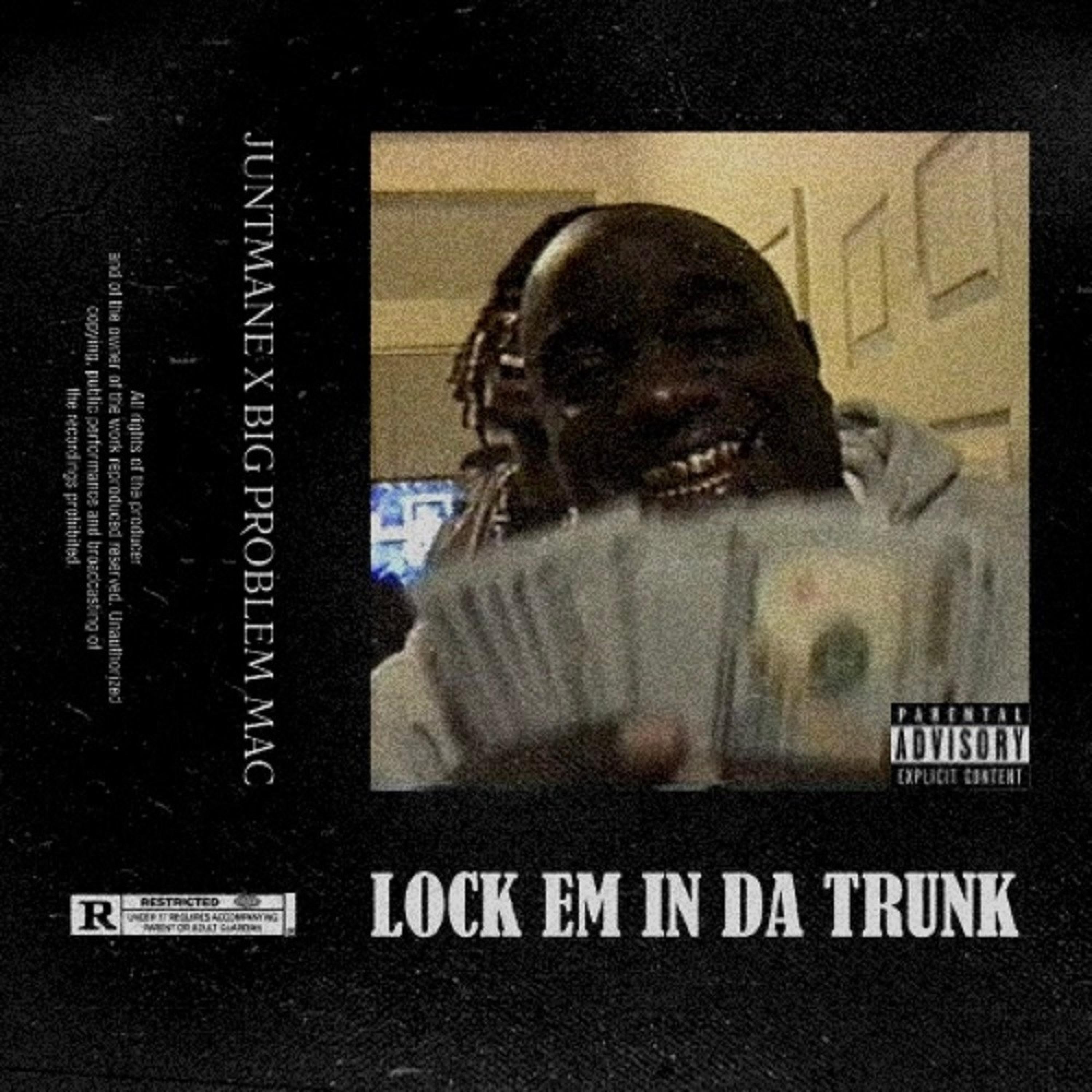 LOCK EM IN DA TRUNK - Single