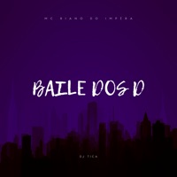 Baile dos D - Single - Mc Magrinho, MC Biano do Impéra & DJ Tica