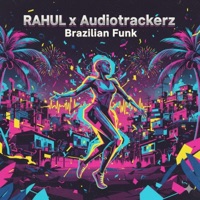 Brazillian Funk - Single - Rahvl, Rahul & Audiotrackerz