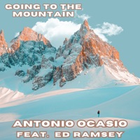 Going to the Mountain (feat. Ed Ramsey) - Single - Antonio Ocasio