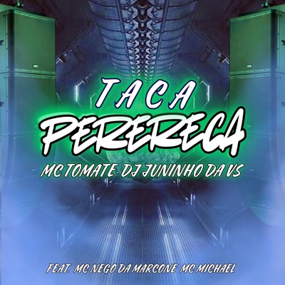 TACA A PERERECA (feat. MC Nego da Marcone & MC Michael) - Single