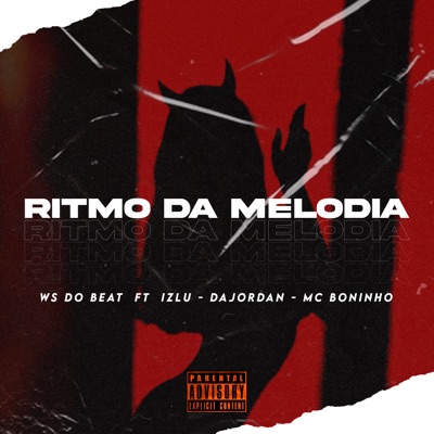 Ritmo da Melodia (feat. Dajordan, Izlu & Mc Boninho) - Single