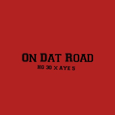 On Dat Road (feat. AYE 5) - Single