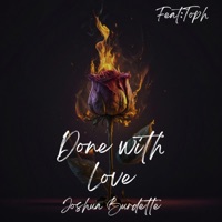 Done with Love (feat. ThatDudeToph) [NFG VERSION] - Single - Joshua Burdette