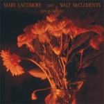 Mary Lattimore & Walt McClements - Nest of Earrings
