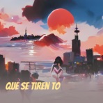 Que Se Tiren To - Single