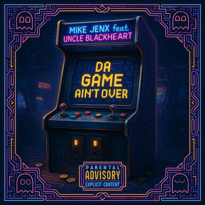 Da Game Ain't Over (feat. Uncle BlackHeart) - Single