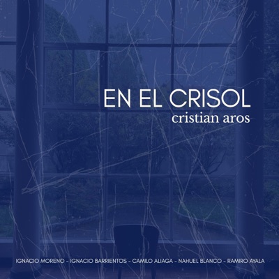 EN EL CRISOL (feat. Ignacio Moreno, Ignacio Barrientos, Camilo Aliaga, Nahuel Blanco & Ramiro Ayala) - EP