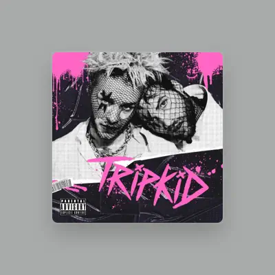 Listen to TRiPKiD, watch music videos, read bio, see tour dates & more!