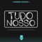Tudo Nosso (feat. Deejay Telio & Deedz B) - Supa Squad lyrics