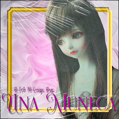 Una Muñeca (feat. Luigi Rap) - Single