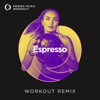Espresso (Workout Remix 128 BPM) - Power Music Workout new Single