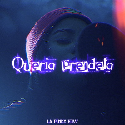 QUERIA PRENDELA (feat. LA PIKYN BOW) - Single