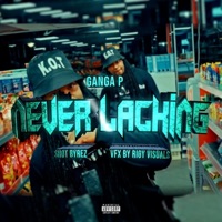 Never Lacking - Single - G4nga P