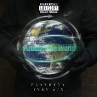 Around the world (feat. Lxsy 6IX) - Single - Flashyyy
