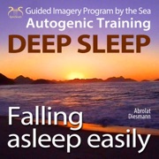 Falling asleep easily: Get Deep Sleep with a Guided Imagery Program by the Sea and the Autogenic Training - Franziska Diesmann & Torsten Abrolat