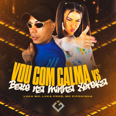 Vou Com Calma Vs Bate na Minha Xereka - Single