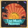Too Much Heaven - Single