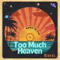 Too Much Heaven