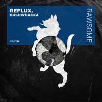 Bushwhacka - Single - Reflux
