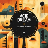 Acid Dream - Single - ALE DRIK & Joe Hard